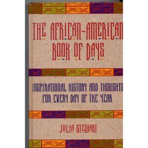 THE AFRICAN-AMERICAN BOOK OF DAYS by Julia Stewart ©1996 Hardcover Citadel Press